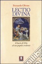 Lectio divina. Il bacio di Dio al suo popolo credente libro