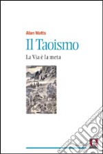 Il taoismo. La via è la meta libro