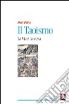 Il taoismo. La via è la meta libro