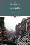 A Londra libro