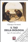 Il tao della biologia. Saggio sulla comparsa dell'uomo libro di Sermonti Giuseppe