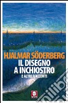 Il disegno a inchiostro e altri racconti libro di Söderberg Hjalmar