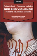 Sex and violence. Percorsi nel cinema estremo