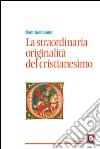 La straordinaria originalità del cristianesimo libro