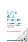 Il grido della creazione. Spunti biblici e teologici per un'etica cristiana vegetariana libro