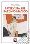 Intervista sul nazismo magico libro di Galli Giorgio Dossena Paolo Antonio