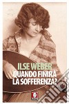 Quando finirà la sofferenza? Lettere e poesie da Theresienstadt libro