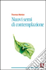 Nuovi semi di contemplazione libro