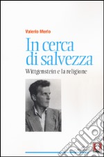 In cerca di salvezza. Wittgenstein e la religione libro