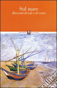 Sul mare. Racconti di sole e di vento