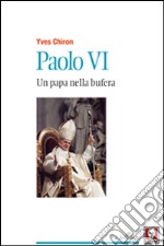 Paolo VI. Un papa nella bufera libro