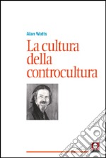 La cultura della controcultura libro