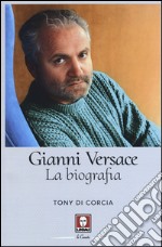Gianni Versace. La biografia libro