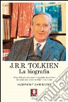 J. R. R. Tolkien. La biografia libro di Carpenter Humphrey