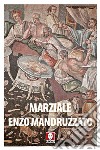 Marziale tradotto da Enzo Mandruzzato libro