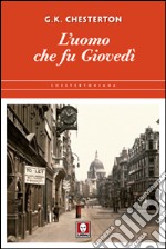 L'uomo che fu giovedì. Ediz. illustrata libro