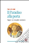 Il paradiso alla porta. Saggio su una gioia scomoda. Nuova ediz. libro di Hadjadj Fabrice