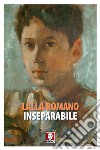 Inseparabile libro di Romano Lalla