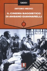 Il cinema saggistico di Ansano Giannarelli