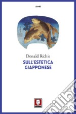 Sull'estetica giapponese. Nuova ediz. libro