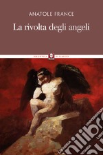 La rivolta degli angeli libro