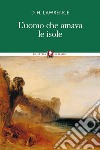 L'uomo che amava le isole libro