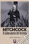 Hitchcock. Il laboratorio del brivido libro