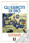 Gli eserciti di Dio. Le vere ragioni delle crociate. Nuova ediz. libro di Stark Rodney