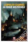 Le forze misteriose libro di Lugones Leopoldo