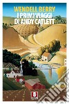 I primi viaggi di Andy Catlett libro