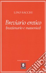 Breviario eretico (reazionario e massonico) libro