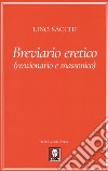Breviario eretico (reazionario e massonico) libro