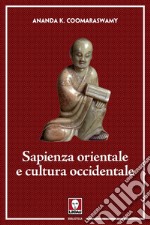 Sapienza orientale e cultura occidentale libro