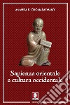 Sapienza orientale e cultura occidentale libro