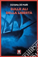 Sulle ali della libertà libro