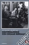 Conversazione con Ingmar Bergman libro