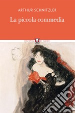 La piccola commedia. Nuova ediz. libro