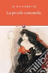 La piccola commedia. Nuova ediz. libro