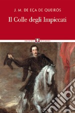 Il colle degli impiccati. Nuova ediz. libro