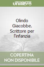 Olindo Giacobbe. Scrittore per l'infanzia