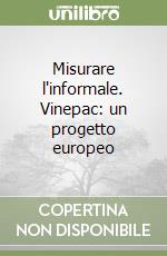 Misurare l'informale. Vinepac: un progetto europeo libro