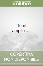 Nihil amplius... libro