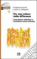 Per una cultura delle differenze. Innovazione, didattica e inclusione socio-culturale