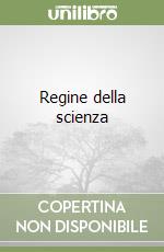 Regine della scienza