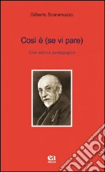 Così è se vi pare. Una lettera pedagogica libro