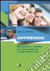 Apprendo. Strumenti e attività per promuovere l'apprendimento libro di Ottone Enrica