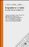 Il regolamento in materia di autonomia scolastica. Commento sistematico al DPR n. 275 del 1999 aggiornato con la riforma dei licei, degli istituti professionali... libro