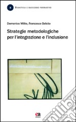 Strategie metodologiche per l'integrazione e l'inclusione libro