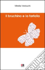 Il bruchino e la farfalla libro