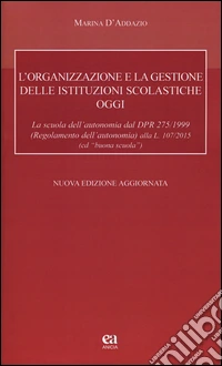 L'organizzazione e la gestione delle istituzioni scolastiche oggi libro